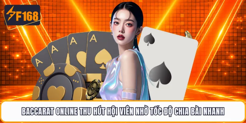 Baccarat Online Thu Hút Hội Viên Nhờ Tốc Độ Chia Bài Nhanh