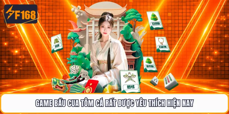 Game bầu cua tôm cá rất được yêu thích hiện nay