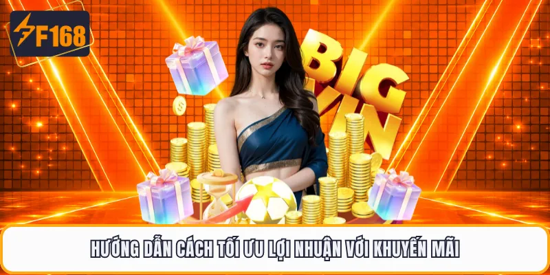 Hướng dẫn cách tối ưu lợi nhuận với khuyến mãi