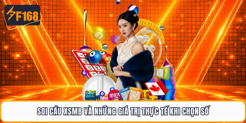 Soi cầu XSMB và những giá trị thực tế khi chọn số